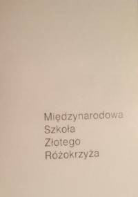 Międzynarodowa Szkoła Złotego Różokrzyża - praca zbiorowa