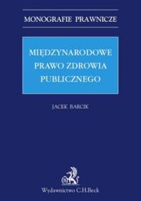 Międzynarodowe prawo zdrowia publicznego - Jacek Barcik