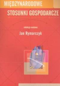 Międzynarodowe stosunki gospodarcze - Jan Rymarczyk