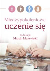 Międzypokoleniowe uczenie się - Muszyński Marcin