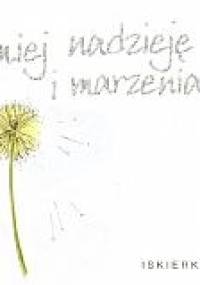 Miej nadzieję i marzenia! Iskierki - Helen Exley