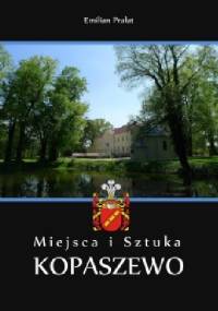 Miejsca i Sztuka. Kopaszewo - Emilian Prałat