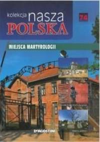 Miejsca martyrologii - praca zbiorowa