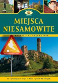 Miejsca niesamowite. Praktyczny przewodnik - praca zbiorowa