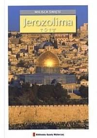 Miejsca Święte- Jerozolima - Stanisław Szuro, Gabriela Snaczke