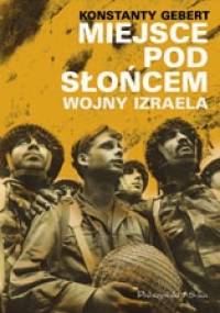 Miejsce pod słońcem. Wojny Izraela - Konstanty Gebert