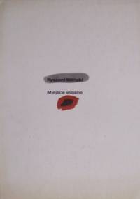 Miejsce własne - Ryszard Biliński