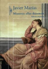 Mientras ellas duermen - Javier Marías
