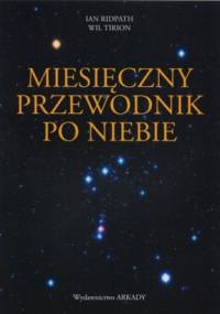 Miesięczny przewodnik po niebie - Wil Tirion, Ian Ridpath