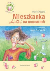 Mieszkanka chatki na moczarach - Bożena Kropka