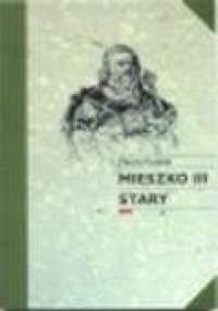 Mieszko III Stary - Maciej Przybył