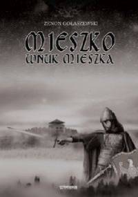 Mieszko wnuk Mieszka - Zenon Gołaszewski