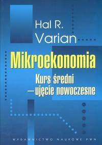 Mikroekonomia kurs średni,ujęcie nowoczesne - Hal R. Varian
