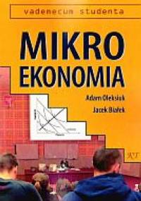 Mikroekonomia. Vademecum studenta - Adam Oleksiuk, Jacek Białek