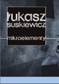 Mikroelementy - Łukasz Suskiewicz