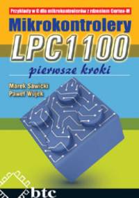 Mikrokontrolery LPC1100. Pierwsze kroki - Marek Sawicki, Paweł Wujek
