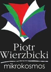 Mikrokosmos - Piotr Wierzbicki