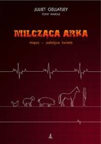 Milcząca arka - Juliet Gellatley, Tony Wardle