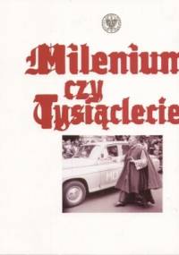 Milenium czy tysiąclecie - praca zbiorowa