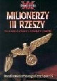 Milionerzy III Rzeszy - Kenneth D. Alford, Theodore P. Savas