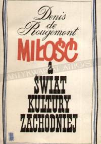 Miłość a świat kultury zachodniej - Denis de Rougemont