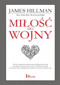 Miłość do wojny - James Hillman
