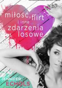Miłość, flirt i inne zdarzenia losowe - Jennifer Echols