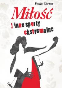 Miłość i inne sporty ekstremalne - Paolo Curtaz