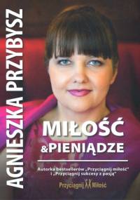 Miłość i pieniądze - Agnieszka Przybysz