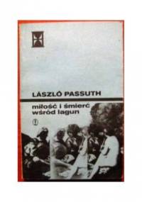 Miłość i śmierć wśród lagun - Laszlo Passuth