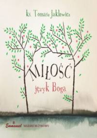 Miłość język Boga - Tomasz Jaklewicz ks.