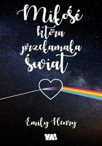 Miłość, która przełamała świat - Emily Henry