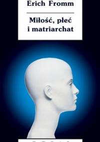 Miłość, płeć i matriarchat - Erich Fromm