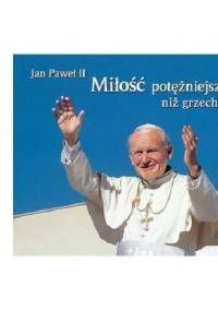 Miłość potężniejsza niż grzech. Perełka papieska nr 7 - Jan Paweł II