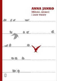 Miłość, śmierć i inne wzory - Anna Janko