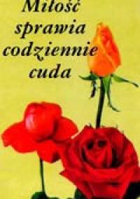 Miłość sprawia codziennie cuda - Phil Bosmans