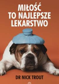 Miłość to najlepsze lekarstwo - Nick Trout