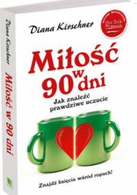 Miłość w 90 dni. Jak znaleźć prawdziwe uczucie - Diana Kirschner