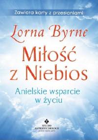 Miłość z Niebios. Anielskie wsparcie w życiu. - Lorna Byrne