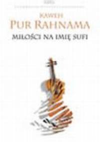 Miłości na imię Sufi - Kaweh Pur Rahnama
