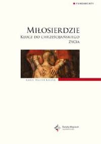 Miłosierdzie. Klucz do chrześcijańskiego życia - Kard. Walter Kasper