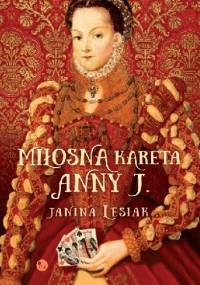 Miłosna kareta Anny J. - Janina Lesiak