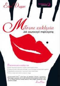 Miłosne zaklęcia. Jak zauroczyć mężczyznę - Ellen Dugan