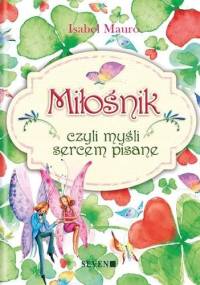 Miłośnik czyli myśli sercem pisane - Isabel Mauro