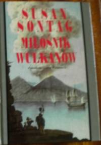 Miłośnik wulkanów - Susan Sontag
