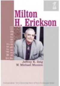 Milton H. Erickson. Biografia - Jeffrey Zeig, Michael Muniom