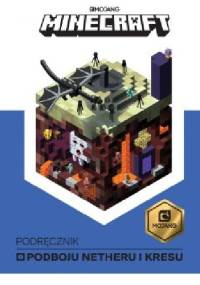Minecraft Podręcznik podboju Netheru i kresu - Stephanie Milton