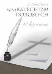 Mini Katechizm dorosłych. 42 listy o wierze - Edward Staniek