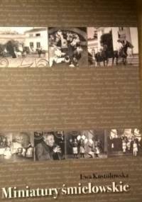 Miniatury śmiełowskie - Ewa Kostołowska
