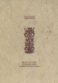 Miniatury Stanisława Samostrzelnika - Barbara Miodońska